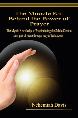 The Miracle Kit Behind the Power of Prayer