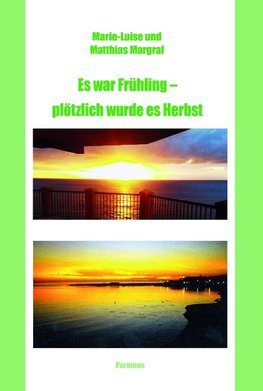 Es war Frühling - plötzlich wurde es Herbst