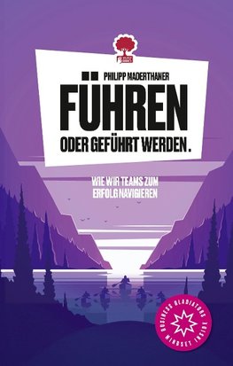 Führen oder geführt werden. Wie wir Teams zum Erfolg navigieren. Life is a Story - story.one