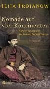 Nomade auf vier Kontinenten. Auf den Spuren von Sir Richard Francis Burton