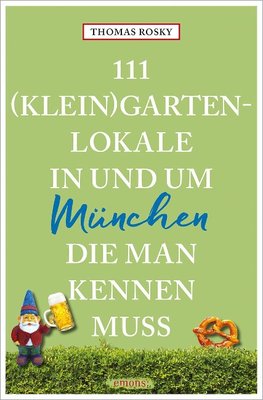 111 (Klein)Gartenlokale in und um München, die man kennen muss