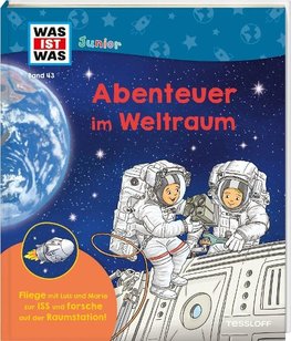 WAS IST WAS Junior Band 43 Abenteuer im Weltraum