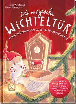 Die magische Wichteltür. Ein geheimnisvoller Gast zur Weihnachtszeit