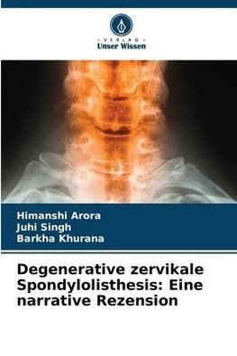 Degenerative zervikale Spondylolisthesis: Eine narrative Rezension