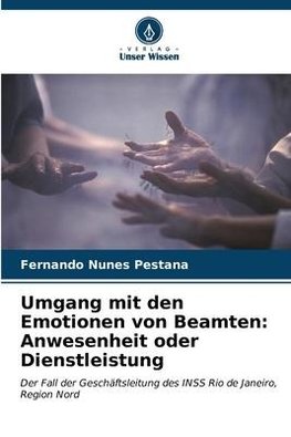 Umgang mit den Emotionen von Beamten: Anwesenheit oder Dienstleistung