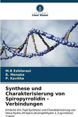 Synthese und Charakterisierung von Spiropyrrolidin - Verbindungen