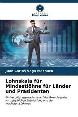 Lohnskala für Mindestlöhne für Länder und Präsidenten