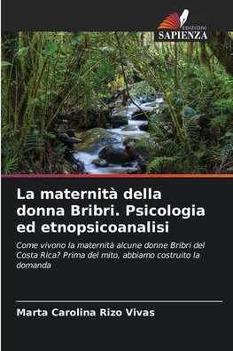 La maternità della donna Bribri. Psicologia ed etnopsicoanalisi