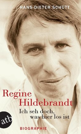 Ich seh doch, was hier los ist. Regine Hildebrandt