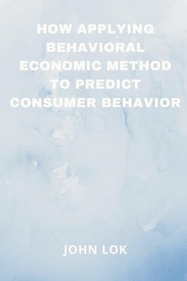 How Applying Behavioral Economic Method To