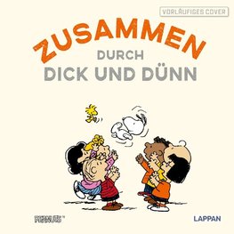 Peanuts Geschenkbuch: Zusammen durch dick und dünn