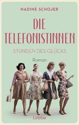 Die Telefonistinnen - Stunden des Glücks