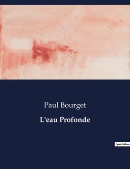 L'eau Profonde