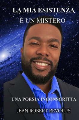 La mia esistenza è un mistero.