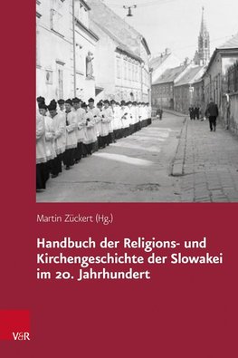 Handbuch der Religions- und Kirchengeschichte der Slowakei im 20. Jahrhundert