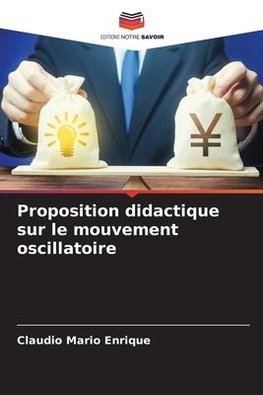 Proposition didactique sur le mouvement oscillatoire