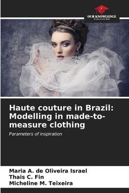 Haute couture in Brazil: Modelling in made-to-measure clothing