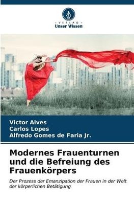 Modernes Frauenturnen und die Befreiung des Frauenkörpers