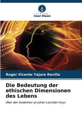 Die Bedeutung der ethischen Dimensionen des Lebens