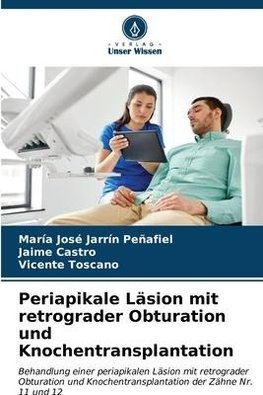 Periapikale Läsion mit retrograder Obturation und Knochentransplantation