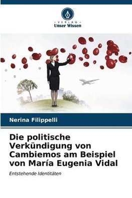 Die politische Verkündigung von Cambiemos am Beispiel von María Eugenia Vidal