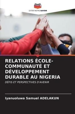 RELATIONS ÉCOLE-COMMUNAUTÉ ET DÉVELOPPEMENT DURABLE AU NIGERIA