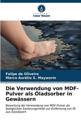 Die Verwendung von MDF-Pulver als Öladsorber in Gewässern