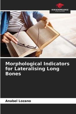 Morphological Indicators for Lateralising Long Bones