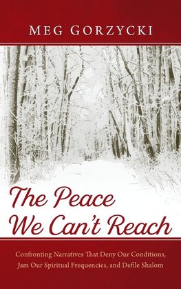 The Peace We Can't Reach