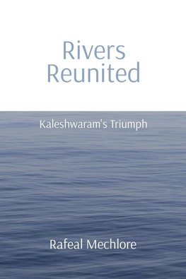 'Rivers Reunited' Kaleshwaram's Triumph