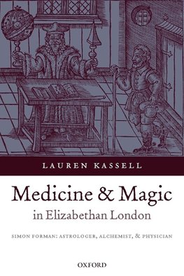 Medicine and Magic in Elizabethan London