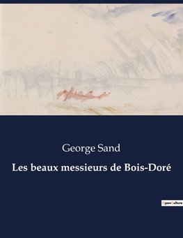 Les beaux messieurs de Bois-Doré