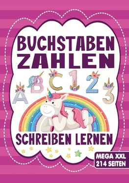 Buchstaben und Zahlen Schreiben Lernen - Einhorn Übungsheft für Mädchen