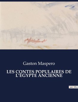 LES CONTES POPULAIRES DE L¿ÉGYPTE ANCIENNE