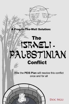 A Frog-In-The-Well Solution - The Israeli-Palestinian Conflict