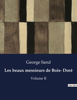 Les beaux messieurs de Bois- Doré