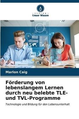 Förderung von lebenslangem Lernen durch neu belebte TLE- und TVL-Programme