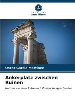 Ankerplatz zwischen Ruinen