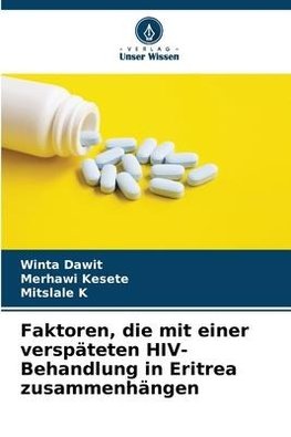 Faktoren, die mit einer verspäteten HIV-Behandlung in Eritrea zusammenhängen