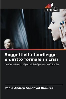 Soggettività fuorilegge e diritto formale in crisi