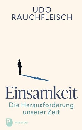 Einsamkeit - die Herausforderung unserer Zeit