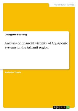 Analysis of financial viability of Aquaponic Systems in the Ashanti region