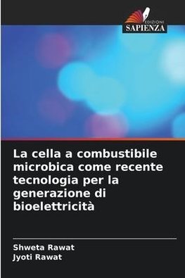 La cella a combustibile microbica come recente tecnologia per la generazione di bioelettricità