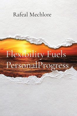 Flexibility Fuels PersonalProgress