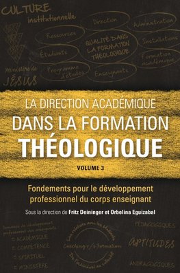 La direction académique dans la formation théologique, volume 3