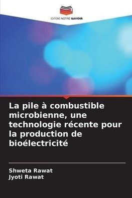 La pile à combustible microbienne, une technologie récente pour la production de bioélectricité