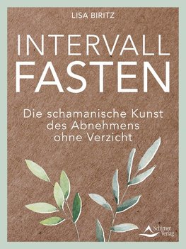 Schamanisches Intervall-Fasten