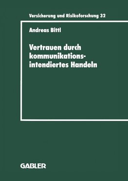 Vertrauen durch kommunikationsintendiertes Handeln