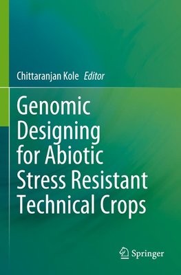 Genomic Designing for Abiotic Stress Resistant Technical Crops