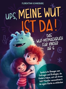 Wut-Mitmachbuch für Kinder ab 6 - Ups, meine Wut ist da!